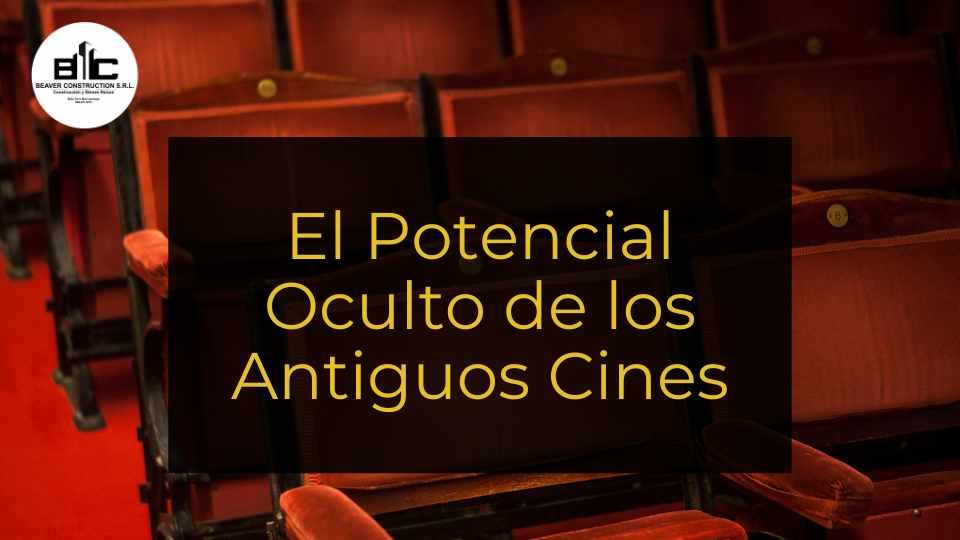 El Potencial Oculto de los Antiguos Cines
